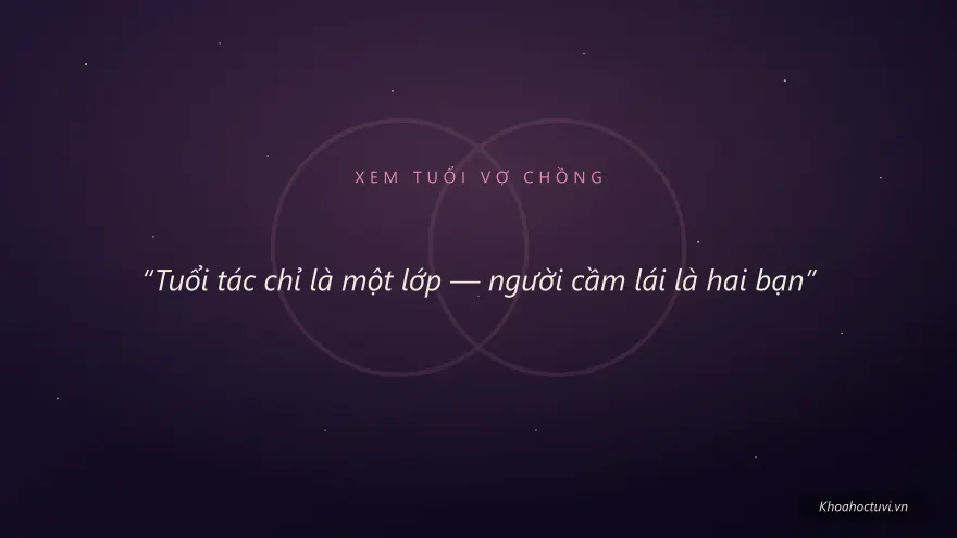 Tuổi tác chỉ là một lớp tham khảo — hạnh phúc vợ chồng do hai người vun đắp