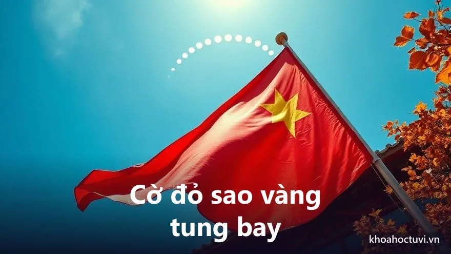 Ý nghĩa ngày Quốc khánh 2/9 với cờ đỏ sao vàng tung bay