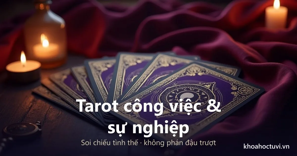 Tarot Công Việc: Cách Rút Bài Và Luận Giải Sự Nghiệp