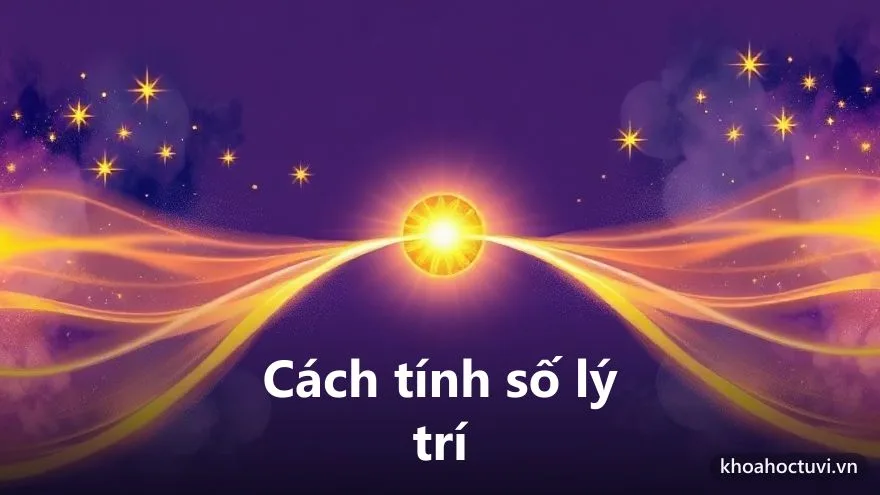 Cách tính số lý trí thần số học bằng cách ghép giá trị tên gọi với ngày sinh