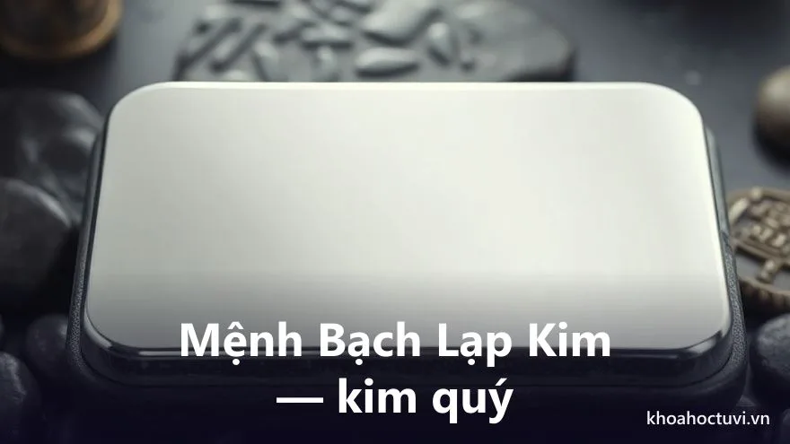 Mệnh Bạch Lạp Kim của người tuổi Canh Thìn — ý nghĩa ngũ hành Kim