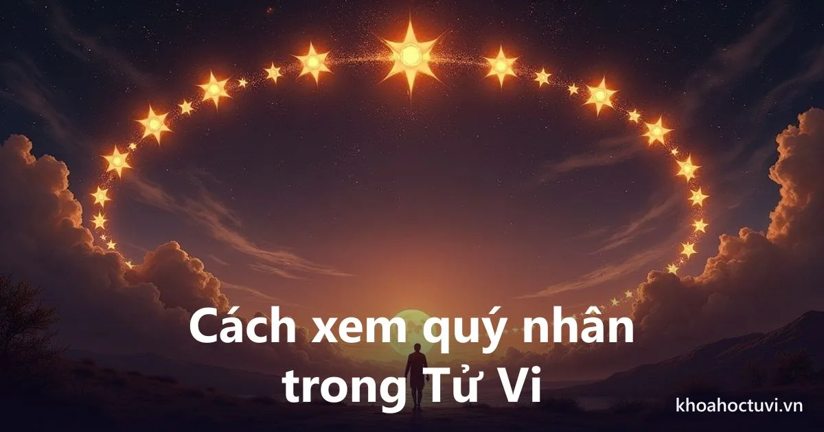 Cách Xem Quý Nhân Trong Tử Vi: Đọc Bộ Sao Khôi Việt, Tả Hữu