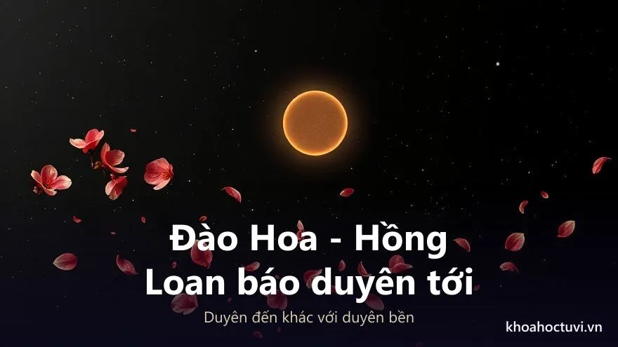 Nhóm sao chỉ thời điểm tình duyên trong Tử Vi: Đào Hoa, Hồng Loan và Thiên Hỷ báo hiệu duyên khởi động