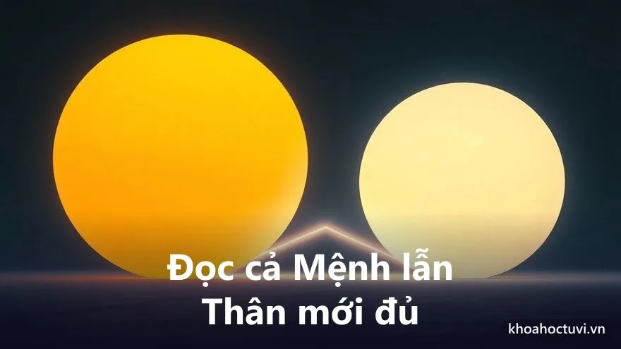 Đọc cả cung Mệnh lẫn cung Thân: hai cầu sáng vàng và bạc đặt cạnh nhau để so sánh cả đời