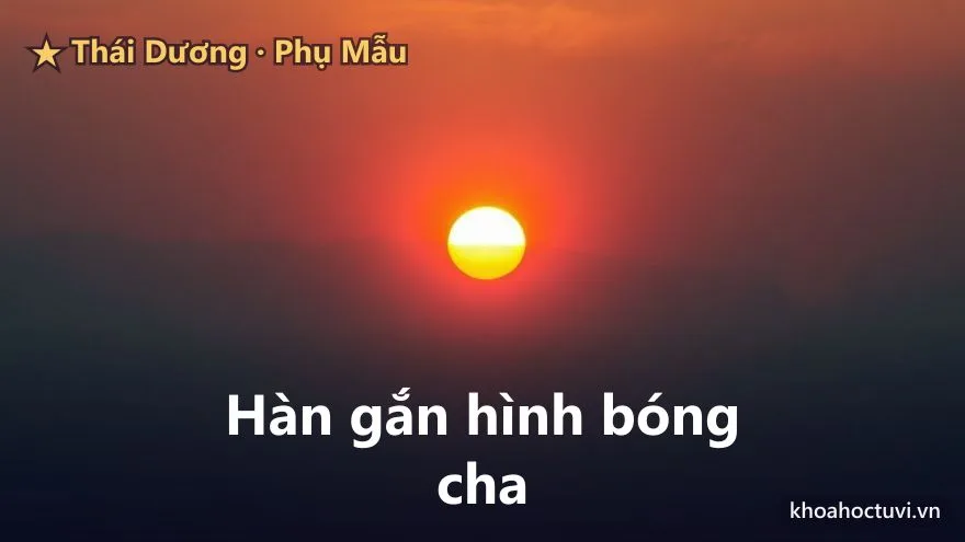 Thái Dương thủ cung Phụ Mẫu — lời khuyên