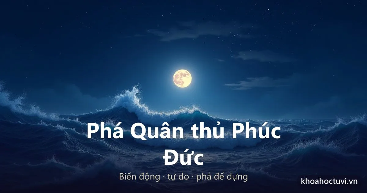 Sao Phá Quân thủ cung Phúc Đức — luận giải Tử Vi Đẩu Số