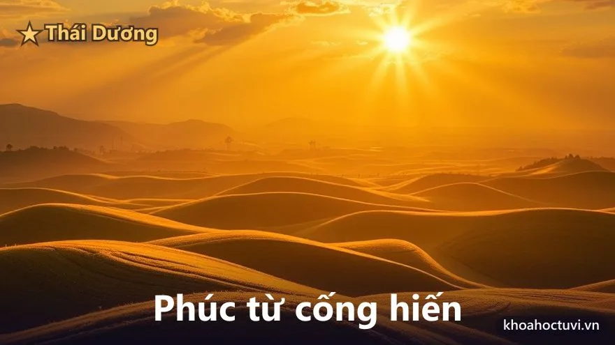 Thái Dương thủ cung Phúc Đức — Quý tinh nhập phúc cung: tâm hồn hướng ra ánh sáng và tha nhân
