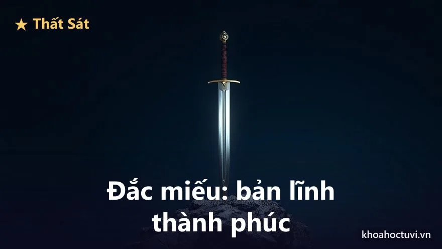 Thất Sát thủ cung Phúc Đức — đắc địa và hãm