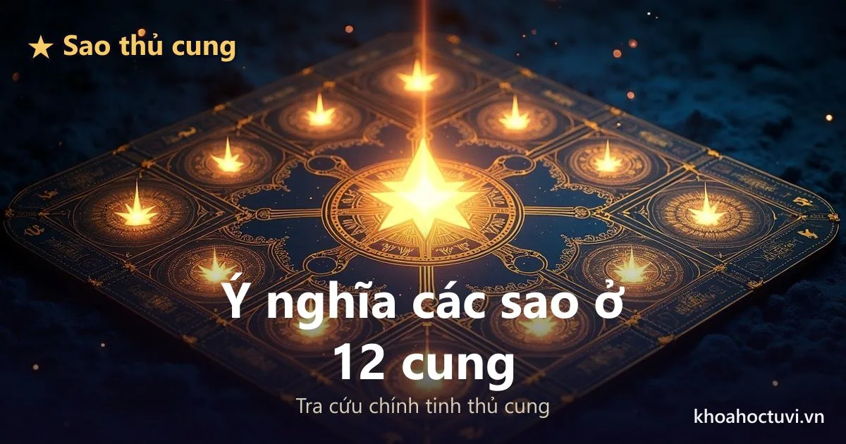 Địa bàn 12 cung Á Đông với các ngôi sao vàng phát sáng trong từng ô, một sao trung tâm rực rỡ — bản đồ sao thủ cung của lá số Tử Vi