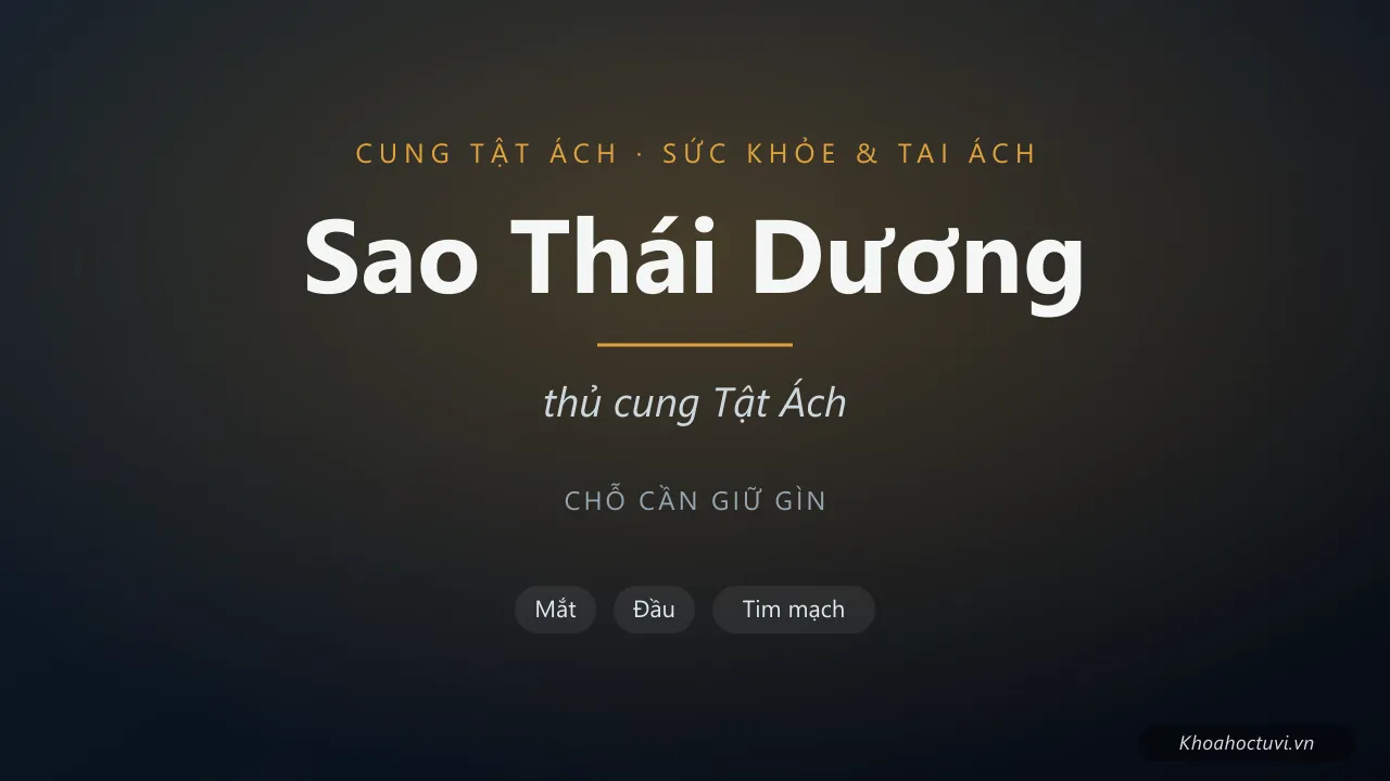 Sao Thái Dương thủ cung Tật Ách — luận giải Tử Vi Đẩu Số