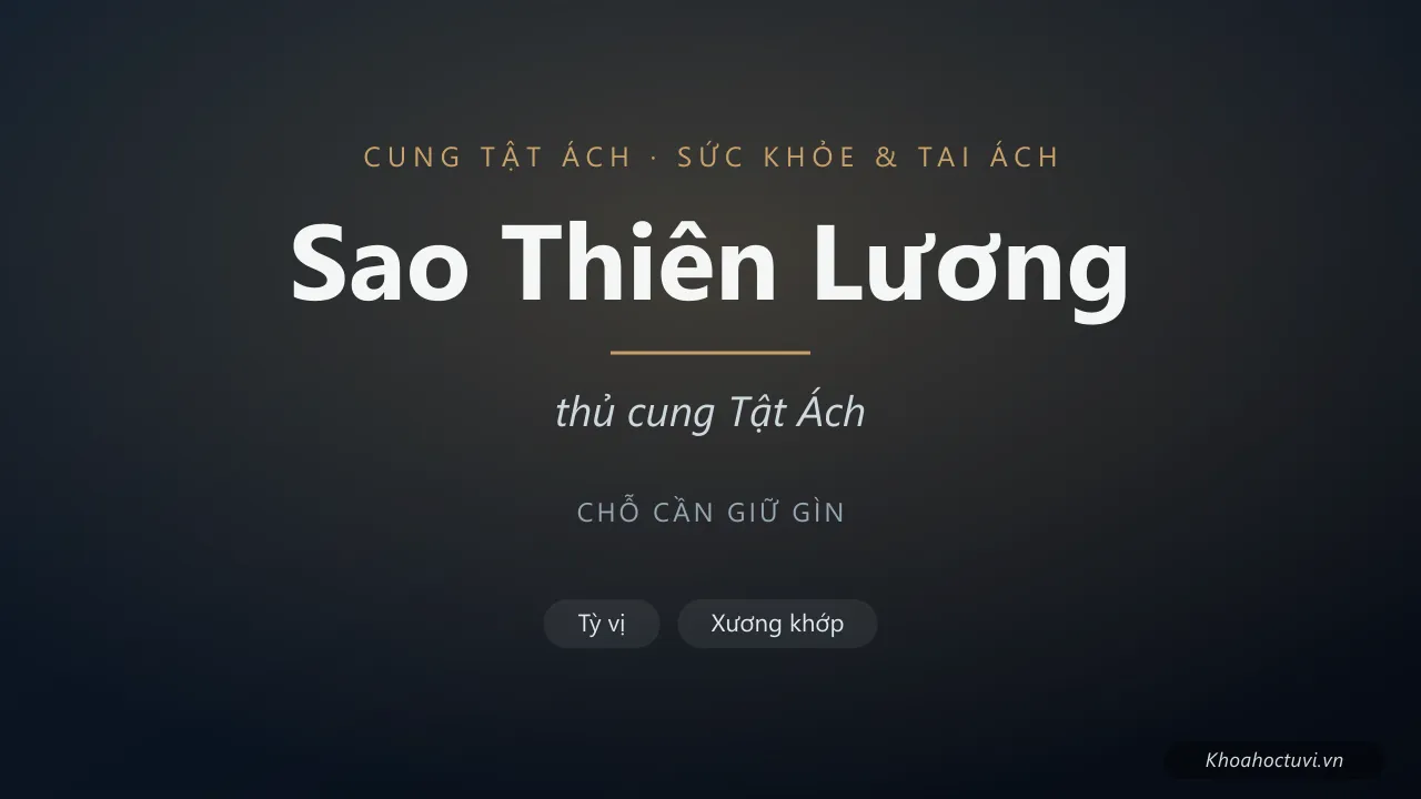 Sao Thiên Lương thủ cung Tật Ách — luận giải Tử Vi Đẩu Số