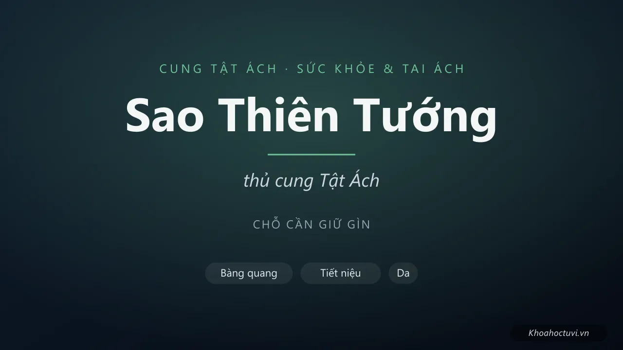 Sao Thiên Tướng thủ cung Tật Ách — luận giải Tử Vi Đẩu Số