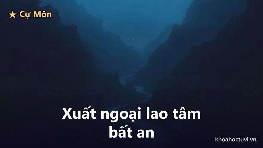 Cự Môn thủ cung Thiên Di — Ám tinh nhập dịch mã cung: vì sao ra ngoài dễ lao tâm mà cũng dễ nổi danh