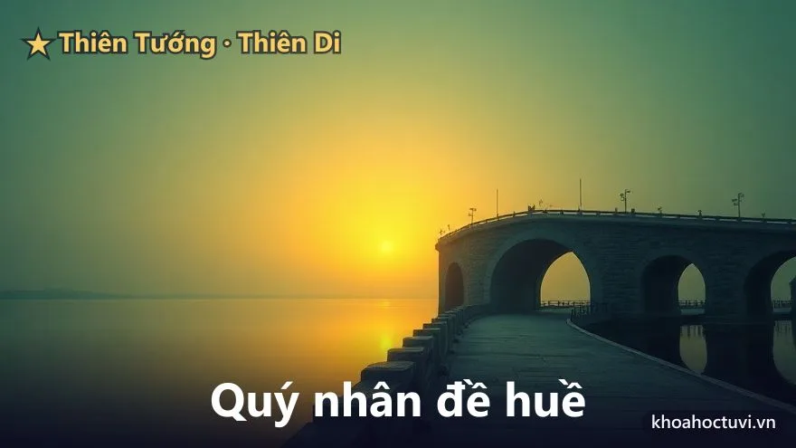 Thiên Tướng thủ cung Thiên Di — Ấn tinh nhập dịch mã cung: ra ngoài được dìu dắt, làm cầu nối nơi xa